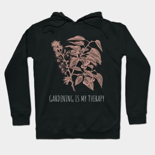 Gardening Is My Therapy Garden Lovers Hoodie